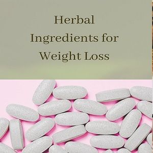 HERBAL PRODUCTS FOR WEIGHT LOSS
