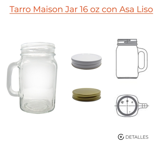 Tarro Maison Jar 470 ml / 16 oz con Asa Liso