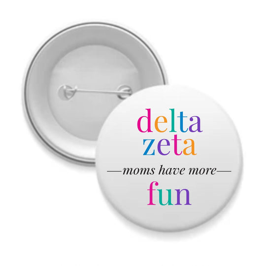 Sarahndipity Shop Sorority Mom Pinback Buttons - More Fun