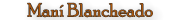 Maní Blanqueado